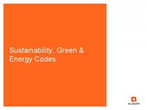 Sustainability Green Energy Codes What it is Sustainability