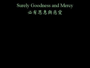 Surely Goodness and Mercy A pilgrim was I