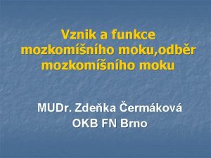 Vznik a funkce mozkomnho moku odbr mozkomnho moku