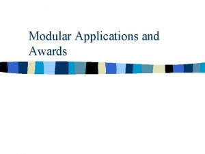 Modular Applications and Awards FY 1999 Modular Grants