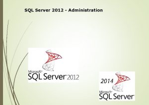 SQL Server 2012 Administration SQL Server 20142012 administration