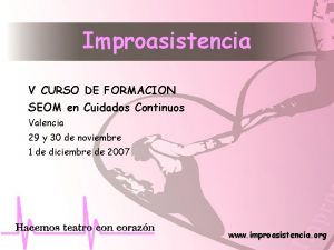 Improasistencia V CURSO DE FORMACION SEOM en Cuidados