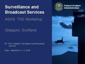 Surveillance and Broadcast Services ASAS TN 2 Workshop