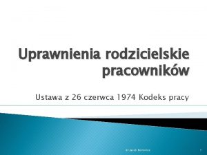 Uprawnienia rodzicielskie pracownikw Ustawa z 26 czerwca 1974