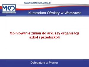 Opiniowanie zmian do arkuszy organizacji szk i przedszkoli