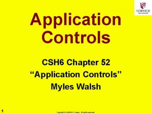 Application Controls CSH 6 Chapter 52 Application Controls
