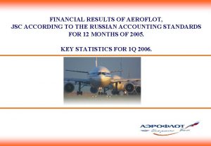 FINANCIAL RESULTS OF AEROFLOT JSC ACCORDING TO THE