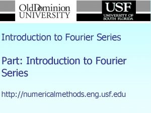 Numerical Methods Introduction to Fourier Series Part Introduction