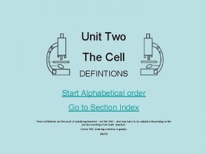 Unit Two The Cell DEFINTIONS Start Alphabetical order