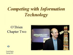 Competing with Information Technology OBrien Chapter Two David