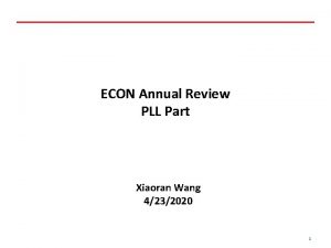 ECON Annual Review PLL Part Xiaoran Wang 4232020