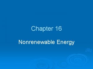 Chapter 16 Nonrenewable Energy Core Case Study How