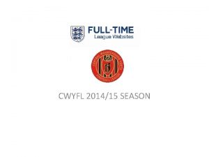 Full Time CWYFL 201415 SEASON See Divisional Website