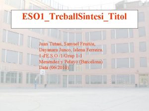 ESO 1Treball SintesiTitol Juan Tutasi Samuel Fruits Dayanara