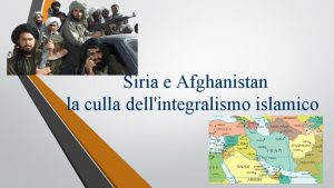 Siria e Afghanistan la culla dellintegralismo islamico LINTEGRALISMO