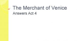 The Merchant of Venice Answers Act 4 1