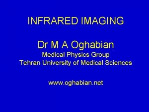INFRARED IMAGING Dr M A Oghabian Medical Physics