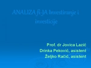 ANALIZA fiJA Investiranje i investicije Prof dr Jovica