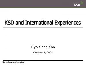 HyoSang Yoo October 2 2008 Korea Securities Depository