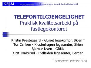 Referansegruppe for praktisk kvalitetsarbeid TELEFONTILGJENGELIGHET Praktisk kvalitetsarbeid p