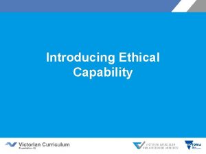 Introducing Ethical Capability Victorian Curriculum F 10 Released