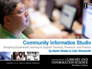 Community Informatics Studio Designing Experiential Learning to Support