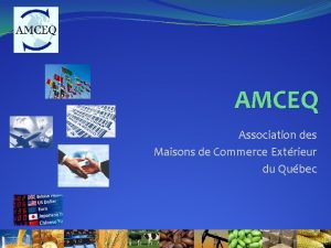 AMCEQ Association des Maisons de Commerce Extrieur du