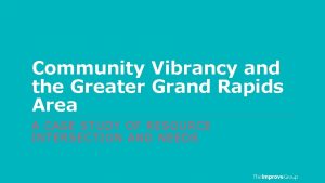 Community Vibrancy and the Greater Grand Rapids Area