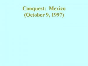 Conquest Mexico October 9 1997 Conquest Mexico 1518