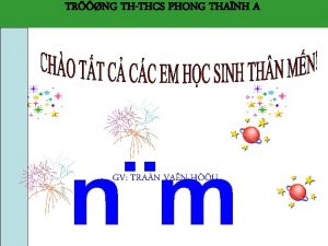 TRNG THTHCS PHONG THANH A GV TRAN VAN