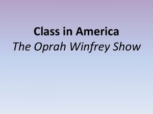 Class in America The Oprah Winfrey Show Can