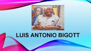 LUIS ANTONIO BIGOTT LUIS ANTONIO BIGOTT La madrugada