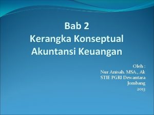 Bab 2 Kerangka Konseptual Akuntansi Keuangan Oleh Nur