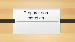 Prparer son entretien Une tape dcisive Lentretien nest