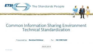 Common Information Sharing Environment Technical Standardization Presented by