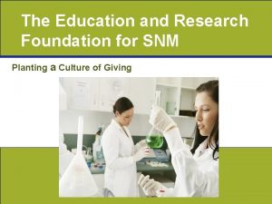 The Education and Research Foundation for SNM Planting