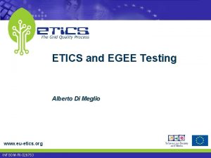 ETICS and EGEE Testing Alberto Di Meglio www