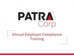 Annual Employee Compliance Training Training Objectives After completing