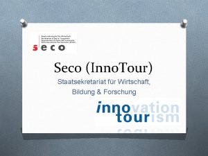 Seco Inno Tour Staatsekretariat fr Wirtschaft Bildung Forschung