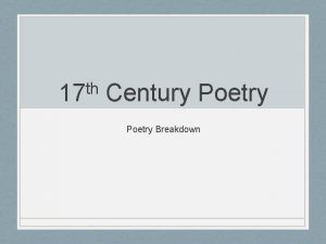 th 17 Century Poetry Breakdown th 17 Century