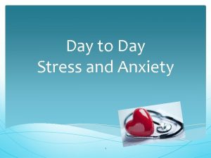 Day to Day Stress and Anxiety 1 Todays