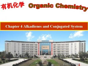 Chapter 4 Alkadienes and Conjugated System Teaching Contents