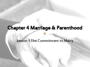 Chapter 4 Marriage Parenthood Lesson 1 The Commitment