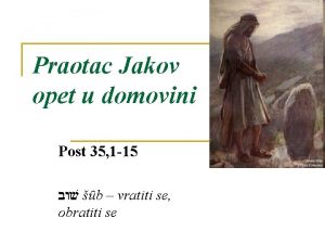 Praotac Jakov opet u domovini Post 35 1