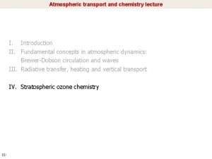 Atmospheric transport and chemistry lecture I Introduction II