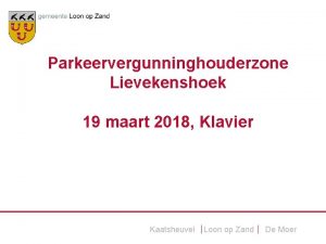 Parkeervergunninghouderzone Lievekenshoek 19 maart 2018 Klavier Kaatsheuvel Loon