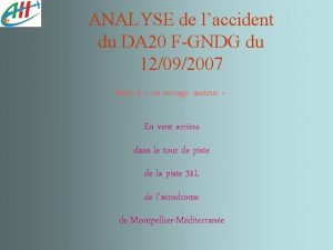 ANALYSE de laccident du DA 20 FGNDG du