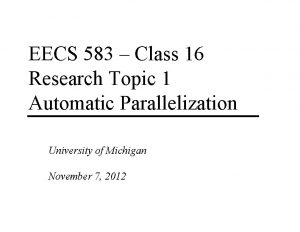 EECS 583 Class 16 Research Topic 1 Automatic