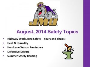 August 2014 Safety Topics Highway Work Zone Safety