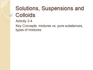 Solutions Suspensions and Colloids Activity 2 4 Key